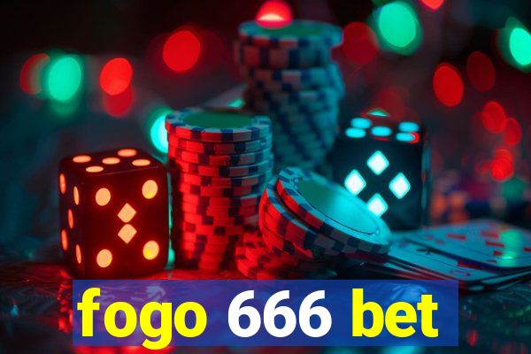 fogo 666 bet